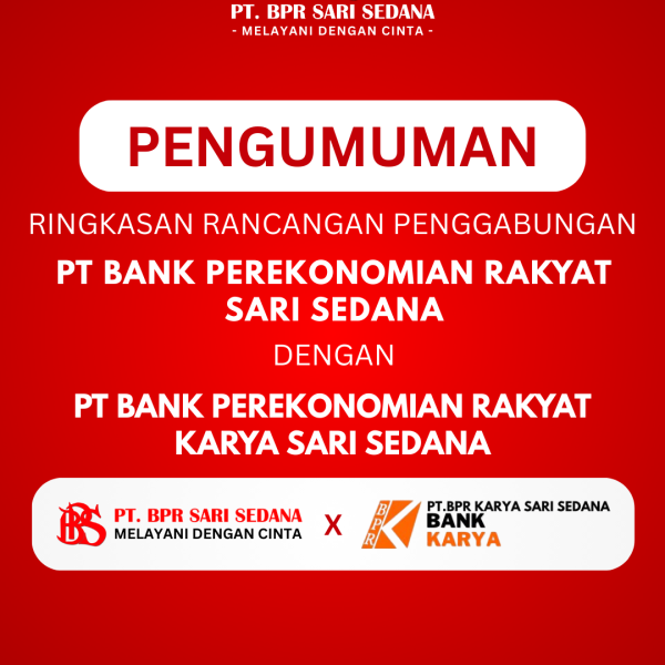 Pengumuman Rencana Penggabungan BPR Sari Sedana & BPR Karya Sari Sedana